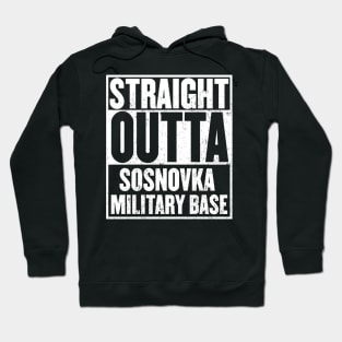 Straight Outta Sosnovka Military Base Hoodie